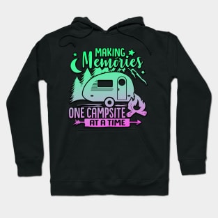 Making Memories One Campsite At A Time Hoodie